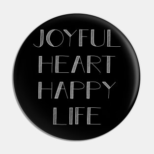 Joyful Heart, Happy Life Pin