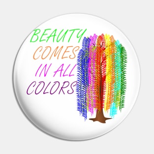 Beauty Comes In All Colors Pin