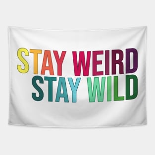 Stay Weird Stay Wild Tapestry