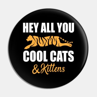 Hey All You Cool Cats And Kittens Pin