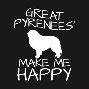 Great Pyrenees’ Make Me Happy T-Shirt