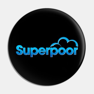 Super poor (Superstore spoof) Pin