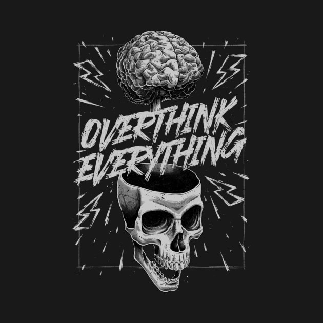 Overthink Everything by thurnzmwidlakpe