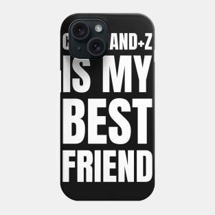 Graphic Designer's Funny Gift: Command+Z - My Best Friend! Phone Case