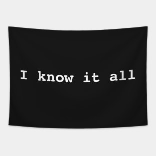 I know it All Tapestry