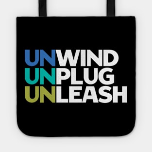 Unwind Unplug Unleash - Motivational Quotes Tote