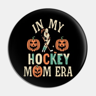 In My HOCKEY Mom Era Women Mama Sport Player Pin