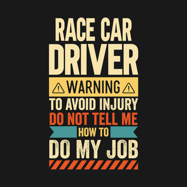 Race Car Driver Warning by Stay Weird