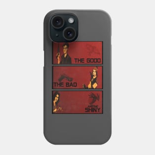 The good,the bad and the SHINY! Phone Case