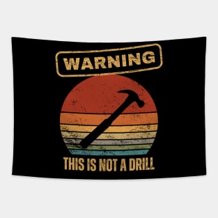 Warning This Is Not A Drill Tapestry