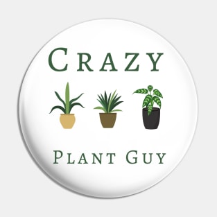 Crazy Plant Guy Pin