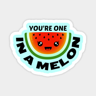 You're One In A Melon - Watermelon Pun Magnet