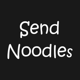 Send Noodles T-Shirt