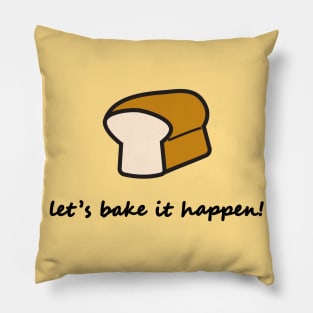 Let's bake it happen! Pillow