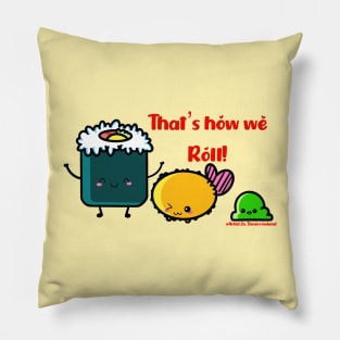 That’s How We Roll Pillow