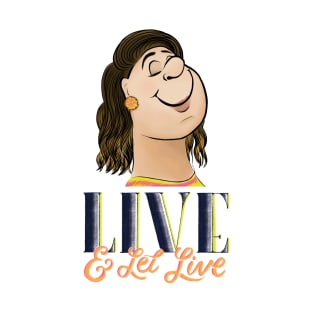 Live and Let Live T-Shirt