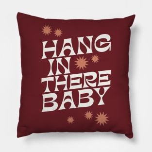 Hang In There Baby - 1970s retro inspired earthy boho typography design Pillow