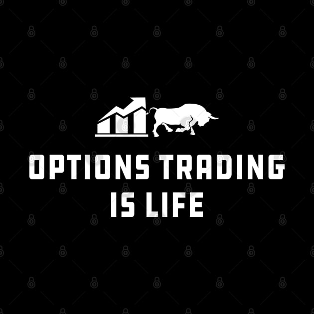 Option Trader - Options trading is life by KC Happy Shop