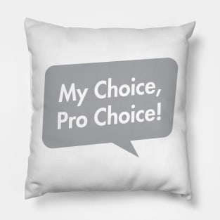 My Choice, Pro Choice! Pillow