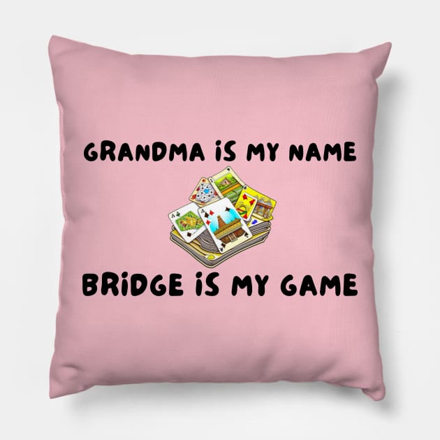 Grandma is my name bridge is my game Pillow by IOANNISSKEVAS