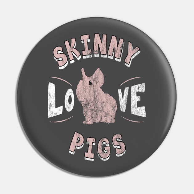 Love Skinny Pigs Pin by BasicBeach