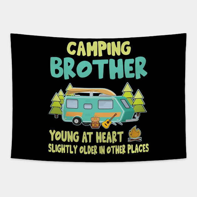 Camping Brother Young At Heart Slightly Older In Other Places Happy Camper Summer Christmas In July Tapestry by Cowan79