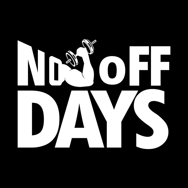 No off Days by Magniftee