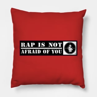 Rap is not afraid of you Pillow