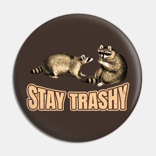 Stay Trashy Possum Raccoon Pin