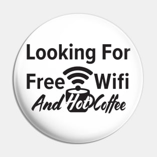 Looking for free Wifi and hot coffee Pin