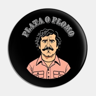 Plata o Plomo Pin