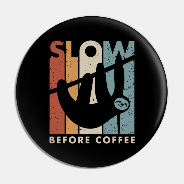 Slow before coffee Pin by Vilmos Varga