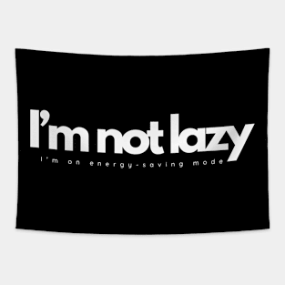 I’m not lazy Tapestry