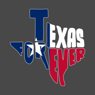 Texas Forever-Map Texas Flag Unique T-Shirt