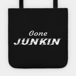 Gone Junkin, vintage lover , Gone Pickin, Junk Queen, Junking lover, junkin mama, Yard sale, Thrifting Tee Tote