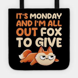 Its Monday And Im All Out Of Fox To Give - Cute Funny Animal Gift Tote