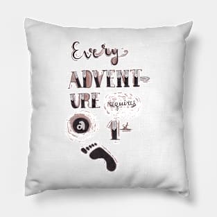 Every adventure requires a first step Pillow