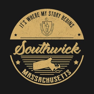 Southwick Massachusetts It's Where my story begins T-Shirt