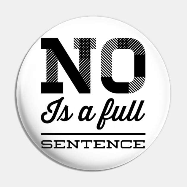 No is a full sentence No just no Just say no She is fierce Strong women Grl pwr Girls power Pin by BoogieCreates