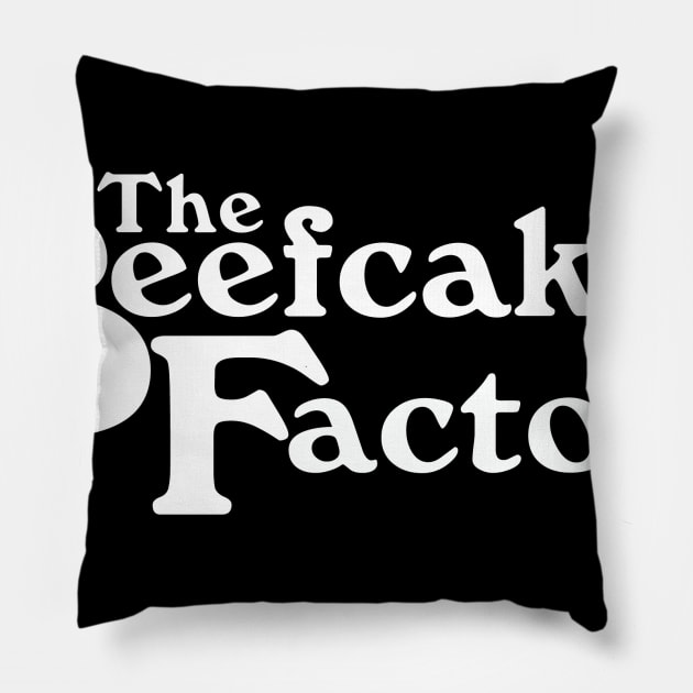 The Beefcake Factory Pillow by Christastic