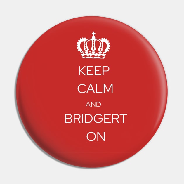 Keep Calm and Bridgert On! Pin by Regency Romp