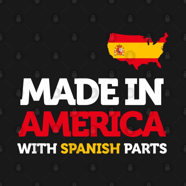 Made in America with Spanish Parts Amazing Spain Funny Gift by smartrocket