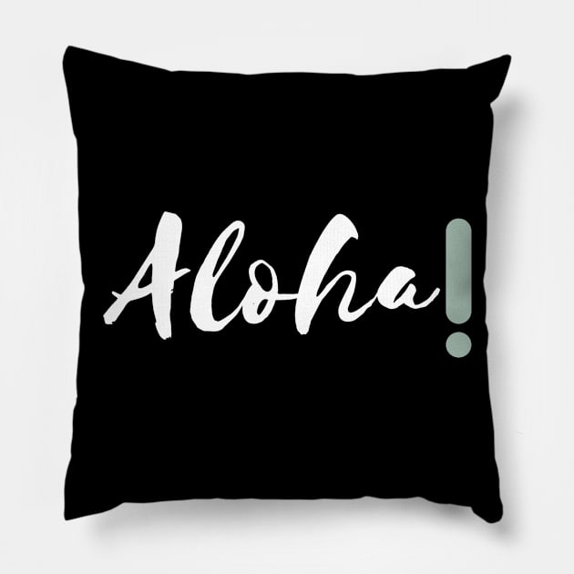 Aloha exclamation point Pillow by Jenmag