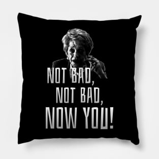 Not Bad, Not Bad, NOW YOU! Beetlejuice Meme Pillow