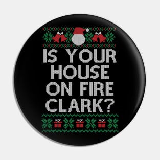 Christmas Family Winter Vacation Ugly Is Your House On Fire Clark Pin