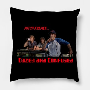 DAZED AND CONFUSED Pillow