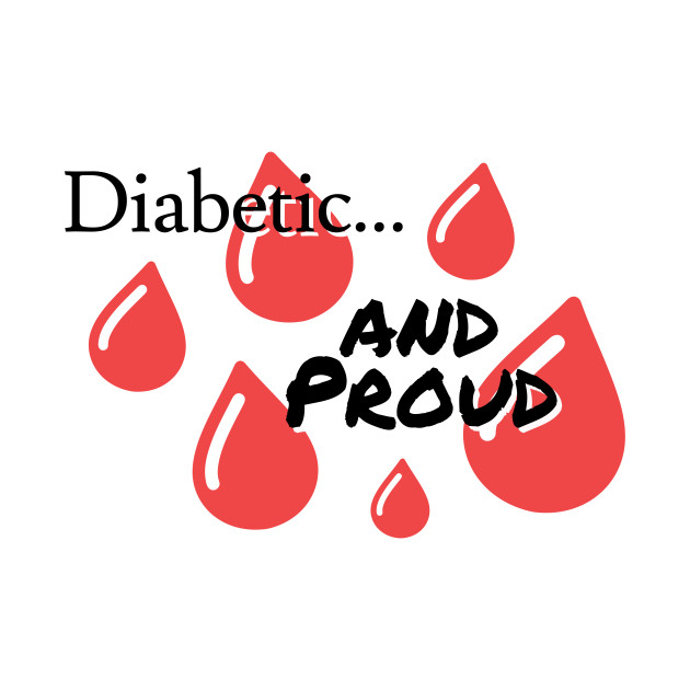 Diabetic and Proud by Jaffe World