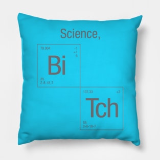 Science, bitch! Pillow