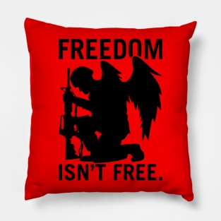 Freedom Isn’t Free Pillow