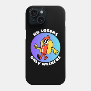 No Losers Only Wieners | Cute Hot Dog Pun Phone Case